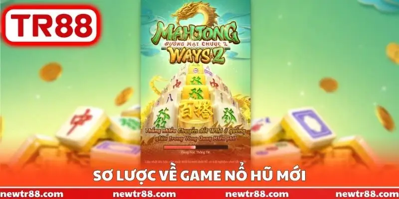 Sơ lược về Game nổ hũ mới