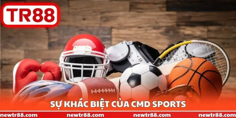 Sự khác biệt của CMD Sports